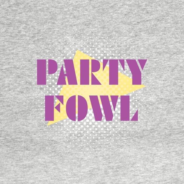 Party Fowl by Heyday Threads